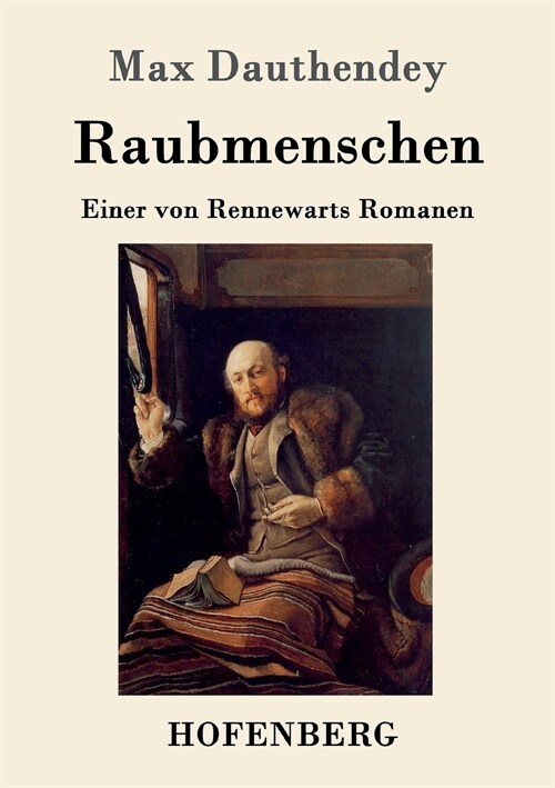 Raubmenschen: Einer von Rennewarts Romanen (Paperback)