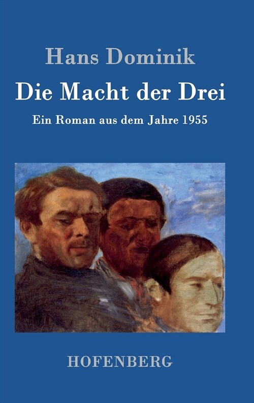 Die Macht der Drei: Ein Roman aus dem Jahre 1955 (Hardcover)