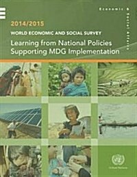 World Economic and Social Survey: 2014/2015: Learning from National Policies Supporting Mdg Implementation (Paperback)