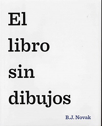 El Libro Sin Dibujos = The Book with No Pictures (Hardcover)