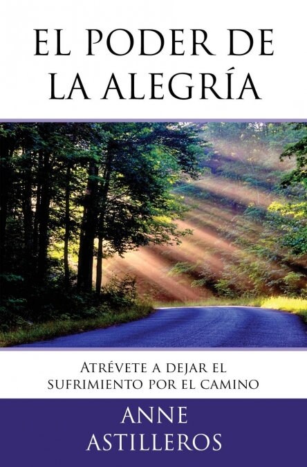 El poder de la alegr?: Y t?퓍e atreves a dejar tu sufrimiento por el camino? (Paperback, 3, Edicion)