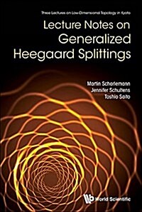 Lecture Notes on Generalized Heegaard Splittings (Hardcover)