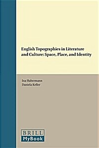 English Topographies in Literature and Culture: Space, Place, and Identity (Hardcover)