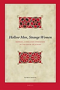 Hollow Men, Strange Women: Riddles, Codes and Otherness in the Book of Judges (Hardcover)