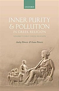 Inner Purity and Pollution in Greek Religion : Volume I: Early Greek Religion (Hardcover)