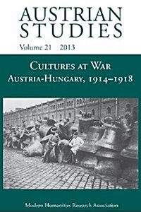 Cultures at War Austria-Hungary 1914-1918 (Austrian Studies 21) (Paperback)