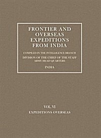 Frontier and Overseas Expeditions from India (Paperback, reprint of 1911 original ed)