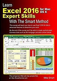 Learn Excel 2016 Expert Skills for Mac OS X with the Smart Method : Courseware Tutorial Teaching Advanced Techniques (Paperback)