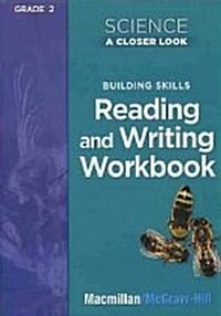 Science, a Closer Look, Grade 2, Building Skills: Reading and Writing (Paperback)