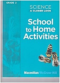 Science, a Closer Look, Grade 2, School to Home Activities (Paperback)