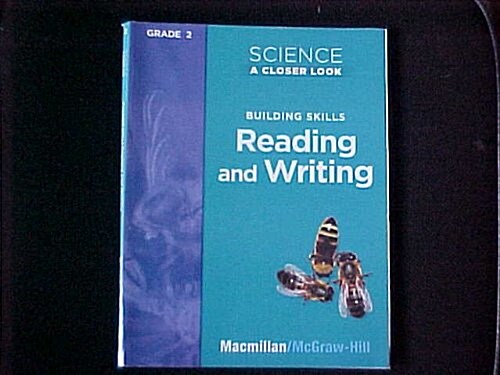 Science, a Closer Look, Grade 2, Building Skills: Reading and Writing Teachers Guide (Paperback)