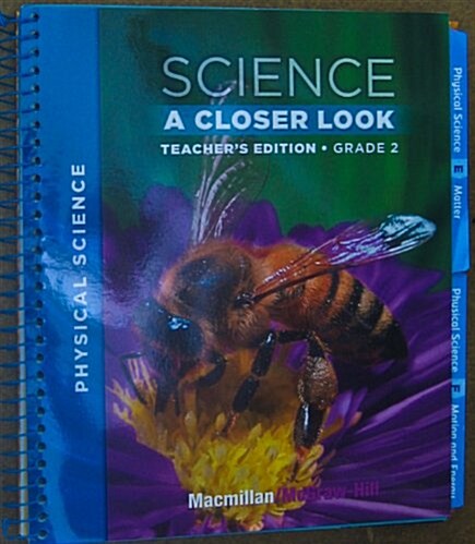 Macmillan/McGraw-Hill Science, a Closer Look, Grade 2, Teacher Edition - Physical Science (Spiral)