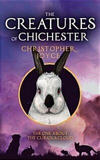 The Creatures of Chichester: The One about the Curious Cloud (Paperback)