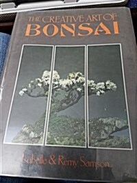 The Creative Art of Bonsai (Hardcover)