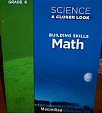 Science, a Closer Look, Grade 6, Building Skills: Math (Spiral)