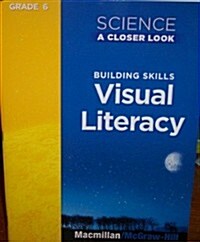 Science, a Closer Look, Grade 6, Building Skills: Visual Literacy (Spiral)