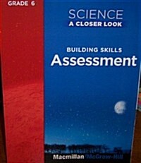 Science, a Closer Look, Grade 6, Building Skills: Assessment (Paperback)