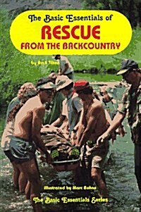 The Basic Essentials of Rescue from the Backcountry (Paperback)