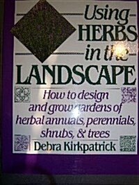 Using Herbs in the Landscape (Paperback)