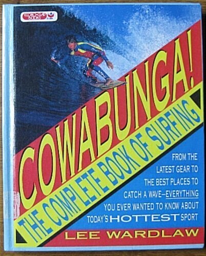 Cowabunga! the Complete Book of Surfing (Paperback)