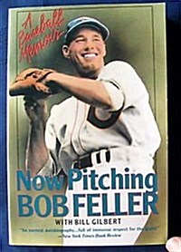 Now Pitching, Bob Feller (Paperback, Reprint)