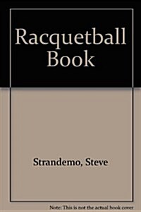 Racquetball Book (Paperback, Reissue)