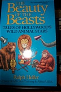 The Beauty of the Beasts (Paperback, Reprint)