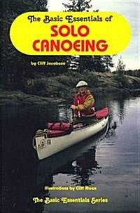 The Basic Essentials of Solo Canoeing (Paperback)