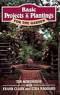 Basic Projects and Plantings for the Garden (Paperback)
