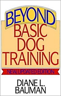 Beyond Basic Dog Training (Hardcover, Updated)