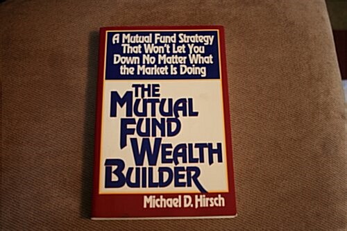 The Mutual Fund Wealth Builder (Paperback, Reprint)