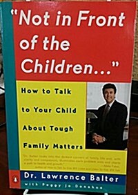 Not in Front of the Children... (Paperback)