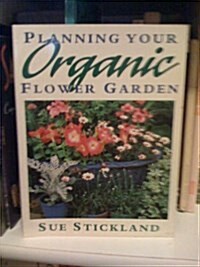 Planning Your Organic Flower Garden (Paperback)