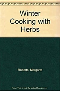 Winter Cooking With Herbs (Paperback)