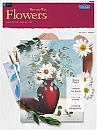 Flowers Wet-On-Wet (Paperback)