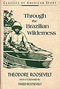 Through the Brazilian Wilderness (Paperback, Reprint)