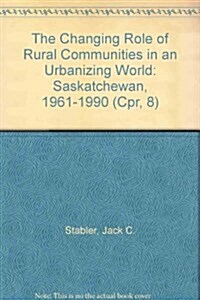 The Changing Role of Rural Communities in an Urbanizing World (Paperback)