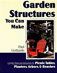 Garden Structures You Can Make (Paperback)