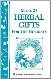 Make 22 Herbal Gifts for the Holidays (Paperback)