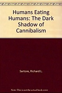 Humans Eating Humans (Paperback)