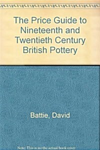 Price Guide to Nineteenth and Twentieth Century British Pottery (Hardcover)