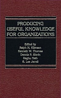 Producing Useful Knowledge for Organizations (Hardcover, 1st)