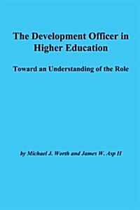 The Development Officer in Higher Education (Paperback)