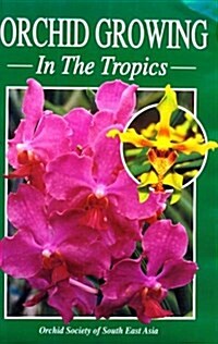 Orchid Growing in the Tropics (Hardcover)