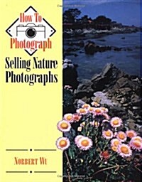 Selling Nature Photographs (Paperback)