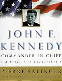 John F. Kennedy : Commander in Chief (Hardcover)