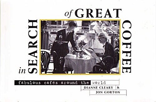 In Search of Great Coffee (Paperback)