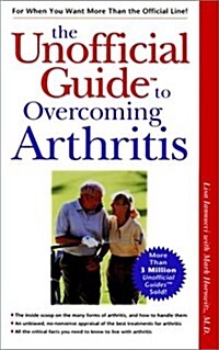 The Unofficial Guide to Overcoming Arthritis (Paperback)