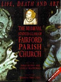 Life, Death and Art : Medieval Stained Glass of Fairford Parish Church (Package)