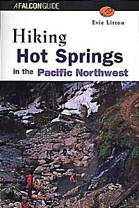 Hiking Hot Springs in the Pacific Northwest (Paperback)